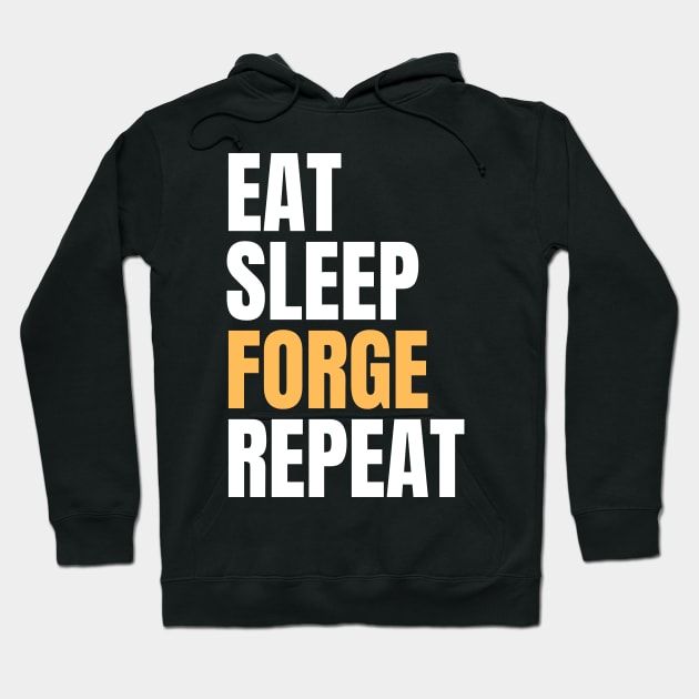 Eat Sleep Forge Repeat Hoodie by Nice Surprise